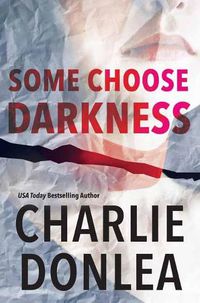 Cover image for Some Choose Darkness