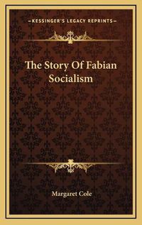 Cover image for The Story of Fabian Socialism