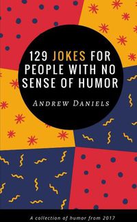 Cover image for 129 Jokes For People With No Sense of Humor