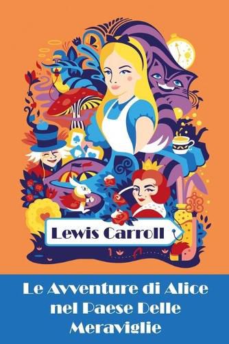 Le Avventure di Alice nel Paese Delle Meraviglie: Alice's Adventures in Wonderland, Italian edition