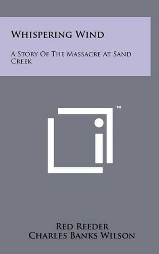 Whispering Wind: A Story of the Massacre at Sand Creek