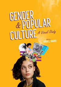 Cover image for Gender and Popular Culture: A Visual Study