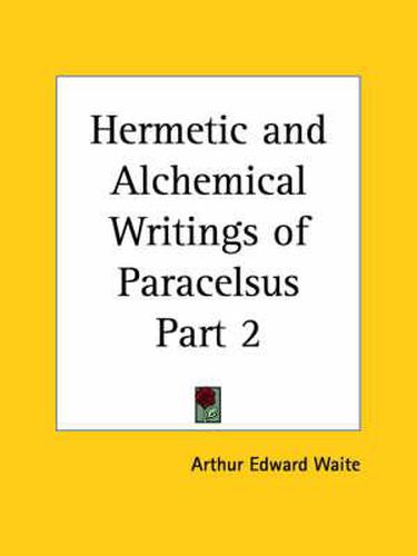 Cover image for Hermetic and Alchemical Writings of Paracelsus