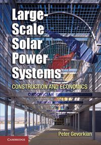 Cover image for Large-Scale Solar Power Systems: Construction and Economics