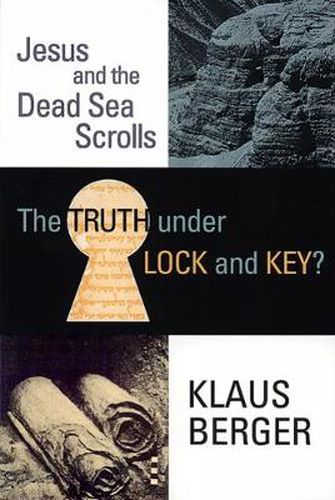 Cover image for The Truth under Lock and Key?: Jesus and the Dead Sea Scrolls