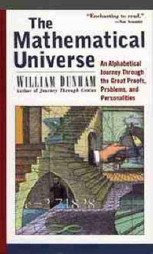 Cover image for The Mathematical Universe: An Alphabetical Journey Through the Great Proofs, Problems and Personalities