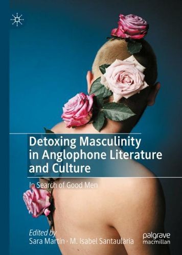 Cover image for Detoxing Masculinity in Anglophone Literature and Culture