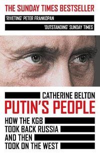 Cover image for Putin's People: How the KGB Took Back Russia and Then Took on the West