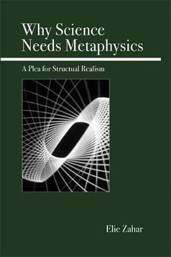 Cover image for Why Science Needs Metaphysics: A Plea for Structural Realism