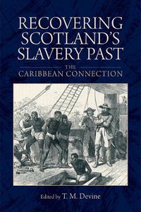 Cover image for Recovering Scotland's Slavery Past: The Caribbean Connection