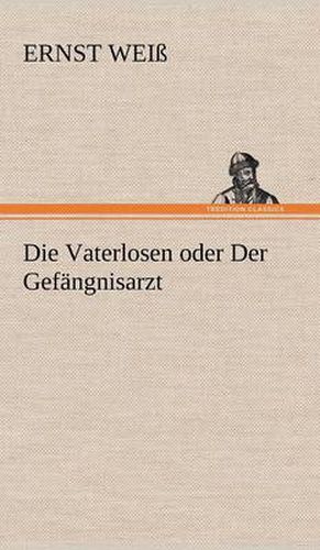 Die Vaterlosen Oder Der Gefangnisarzt