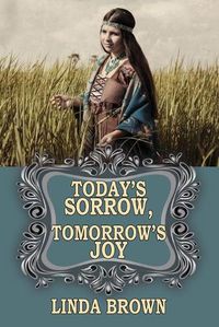 Cover image for Today's Sorrow, Tomorrow's Joy