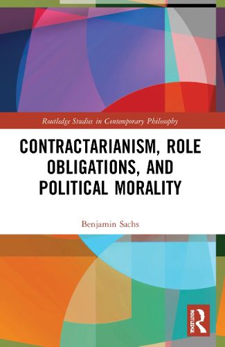 Cover image for Contractarianism, Role Obligations, and Political Morality