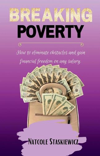 Cover image for Breaking Poverty: How to eliminate obstacles and gain financial freedom on any salary