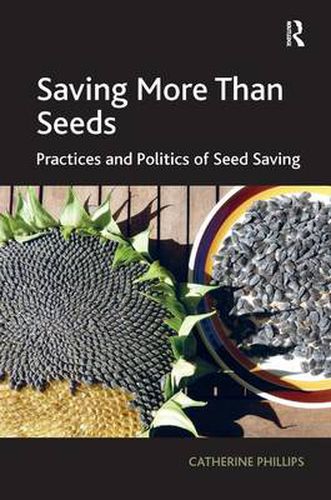 Cover image for Saving More Than Seeds: Practices and Politics of Seed Saving