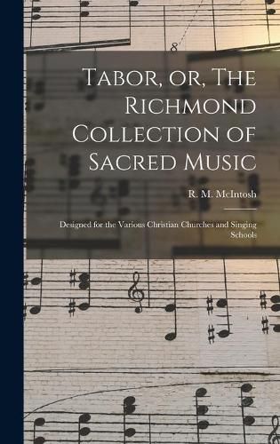 Cover image for Tabor, or, The Richmond Collection of Sacred Music: Designed for the Various Christian Churches and Singing Schools