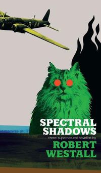 Cover image for Spectral Shadows: Three Supernatural Novellas (Blackham's Wimpey, The Wheatstone Pond, Yaxley's Cat)