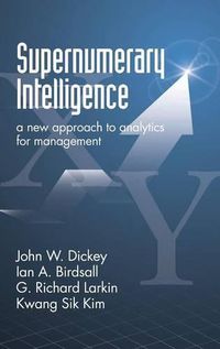 Cover image for Supernumerary Intelligence: A New Approach to Analytics for Managers