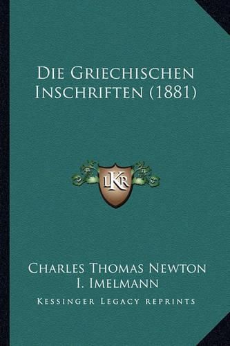 Die Griechischen Inschriften (1881)