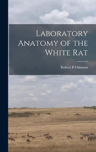 Cover image for Laboratory Anatomy of the White Rat