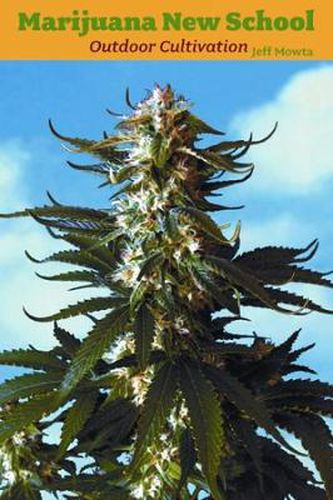 Cover image for Marijuana New School Outdoor Cultivation