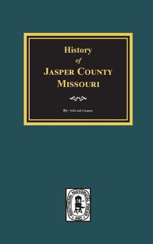 Cover image for History of Jasper County, Missouri