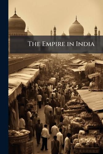 Cover image for The Empire in India: Letters from Madras and Other Places