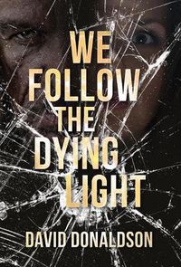 Cover image for We Follow the Dying Light