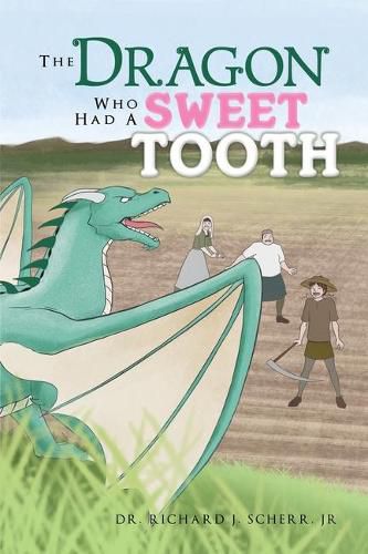 Cover image for The Dragon Who Had A Sweet Tooth