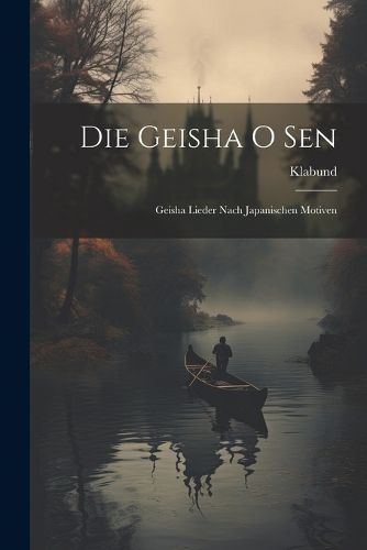 Cover image for Die Geisha O Sen