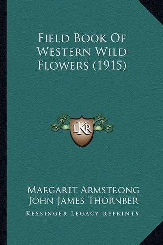 Field Book of Western Wild Flowers (1915)