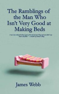 Cover image for The Ramblings of the Man Who Isn't Very Good at Making Beds