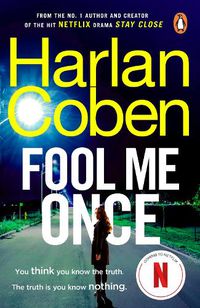 Cover image for Fool Me Once: From the #1 bestselling creator of the hit Netflix series Stay Close
