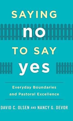 Cover image for Saying No to Say Yes: Everyday Boundaries and Pastoral Excellence