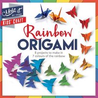 Cover image for Make It Kids' Craft - Rainbow Origami: 8 projects to make in 7 colours of the rainbow