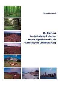 Cover image for Die Eignung Landschaftsoekologischer Bewertungskriterien fur die raumbezogene Umweltplanung