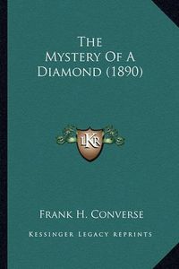 Cover image for The Mystery of a Diamond (1890) the Mystery of a Diamond (1890)