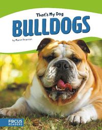 Cover image for That's My Dog: Bulldogs