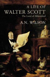 Cover image for A Life of Walter Scott: The Laird of Abbotsford