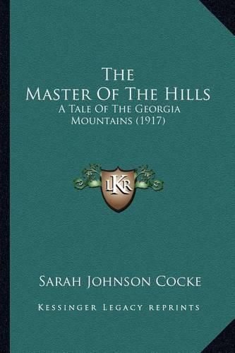 The Master of the Hills: A Tale of the Georgia Mountains (1917)