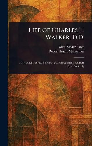 Cover image for Life of Charles T. Walker, D.D.