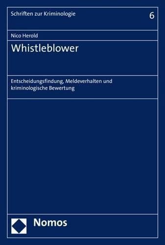 Cover image for Whistleblower: Entscheidungsfindung, Meldeverhalten Und Kriminologische Bewertung