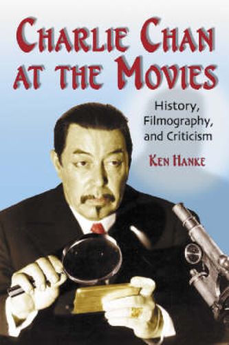 Cover image for Charlie Chan at the Movies: History, Filmography, and Criticism