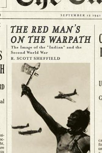 Cover image for The Red Man's on the Warpath: The Image of the  Indian  and the Second World War