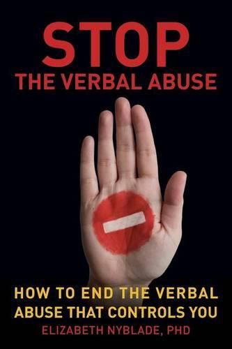 Cover image for Stop The Verbal Abuse: How To End the Verbal Abuse That Controls You