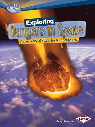 Cover image for Exploring Dangers in Space Asteroids Space Junk