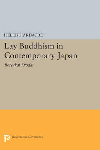 Cover image for Lay Buddhism in Contemporary Japan: Reiyukai Kyodan