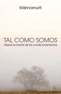 Cover image for Tal Como Somos: Liberar La Mente de Los Condicionamientos