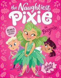 Cover image for The Naughtiest Pixie in Disguise