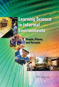 Cover image for Learning Science in Informal Environments: People, Places, and Pursuits